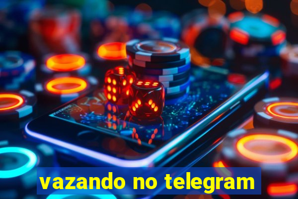 vazando no telegram